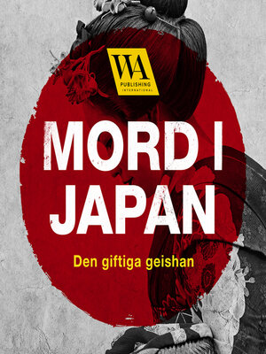 cover image of Mord i Japan – Den giftiga geishan